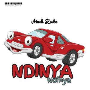 Mack Zube - Ndinya Ndinya