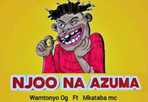 Mkataba Mc Ft Wamtonyo Og - Njoo Na Azuma