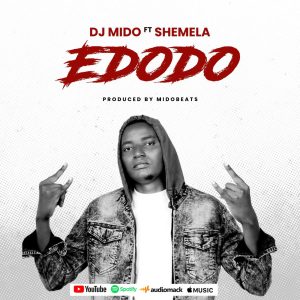 DJ Mido Ft Shemela - Edodo