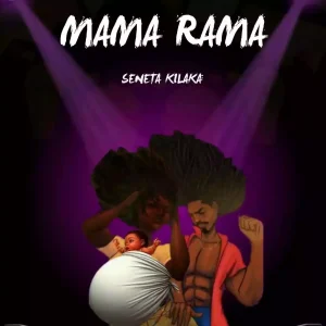 Seneta Kilaka - Mama Rama