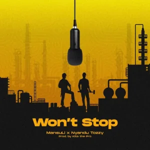 MansuLi Ft Nyandu Tozzy - Won't Stop