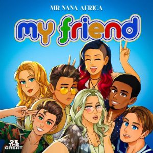 Mr Nana - My Friend