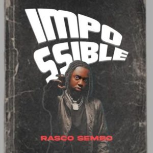 Rasco Sembo - Impossible