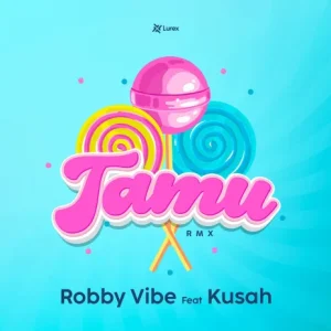 Roby Vibe Ft Kusah - Tamu Remix