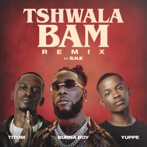 TitoM x Yuppe Ft Burna Boy - Tshwala Bam Remix