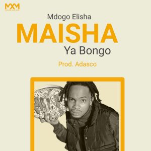 Dogo Elisha - Maisha Ya Bongo