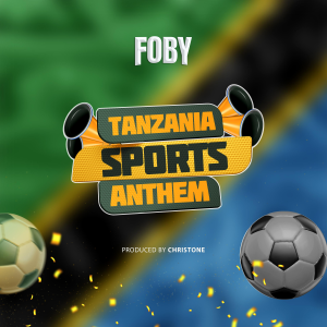 Foby - Tanzania Sports Anthem