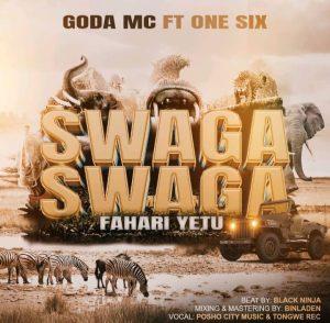 Goda Mc Ft One Six - SwagaSwaga Fahari Yetu