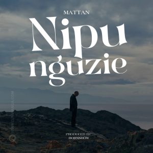 Mattan - Nipunguzie