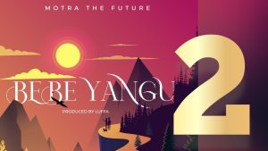 Motra - Bebe Yangu II
