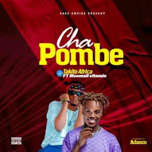 Takito Africa Ft Msomali - Chapombe