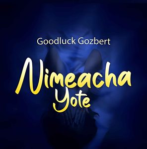 Goodluck Gozbert - Nimeacha Yote