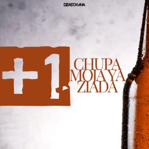 Dizasta Vina - Chupa Moja Ya Ziada