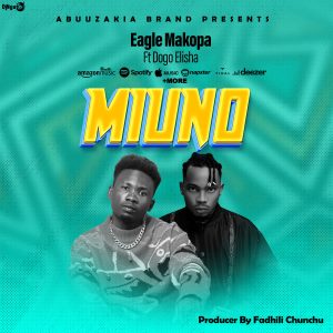 Eagle Makopa Ft Dogo Elisha - Miuno