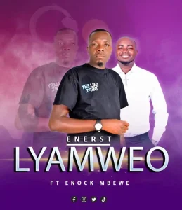 Enerst Ft Enock Mbewe - Lyamweo