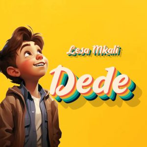 Lesa Mkali - Dede
