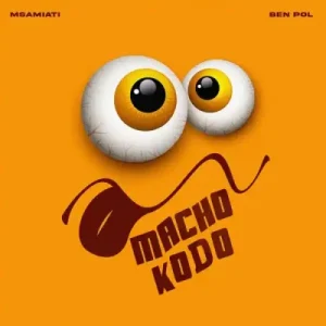 Msamiati - Macho Kodo Ft Ben Pol