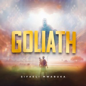 Sifaeli Mwabuka - Goliath
