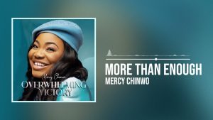 Mercy Chinwo - More Than Enough