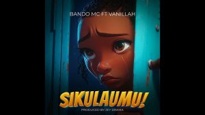 Bando Mc Ft Vanillah - Sikulaumu