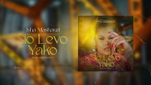 Isha Mashauzi - Sio Levo Yako
