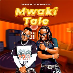 Chino Kidd - Mwakitale Ft Rich Mavoko