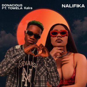 Donacious Ft Towela Kaira - Nalifika