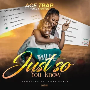 Ace Trap Ft Triple M & Mayten - Just So You Know