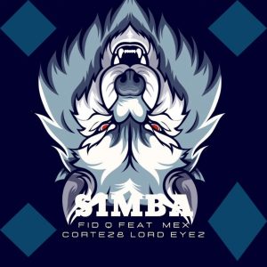 Fid Q Ft Mex Cortez & Lord Eyez - SIMBA