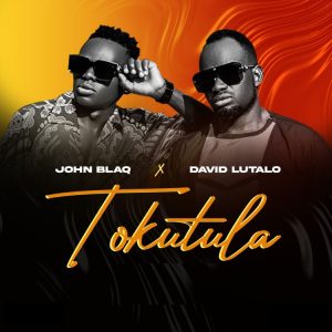 John Blaq Ft David Lutalo - Tokutula