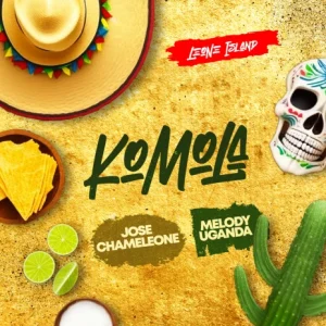 Jose Chameleone Ft Melody Uganda - Komola