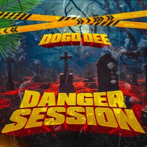 Dogo Dee - Danger Session-1