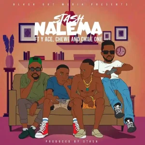 Mr Stash Ft Chewe, Chile One & Y Ace - Nalema