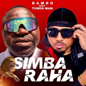 Bambo Ft Tunda Man - Simba Raha