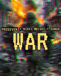 Songa X Nikki Mbishi X Proseven - WAR