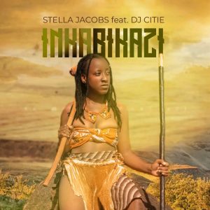 Stella Jacobs Ft DJ Citie - Inkabikazi