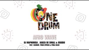 DJ Maphorisa Ft Kabza De Small, Oskido, Olodum, Tman Xpress & Phila Dlozi - Afro Wave