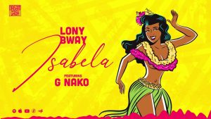 Lony Bway Ft G Nako - Isabela