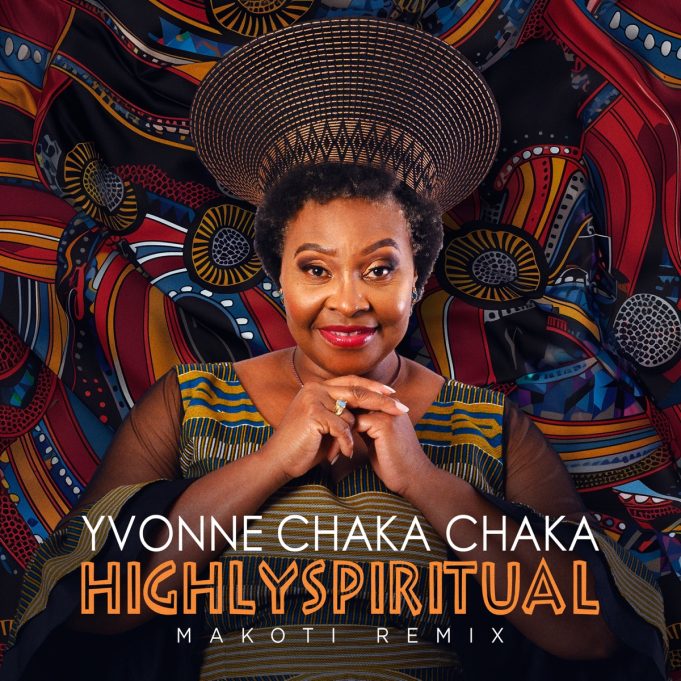 Yvonne Chaka Chaka Ft Highlyspiritual - Makoti