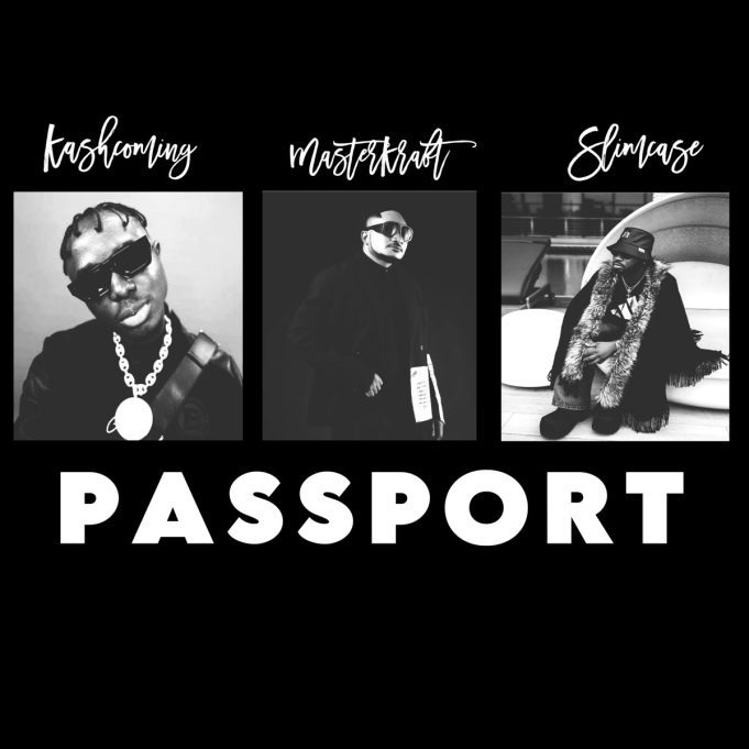 Masterkraft Ft Slimcase & Kashcoming - Passport