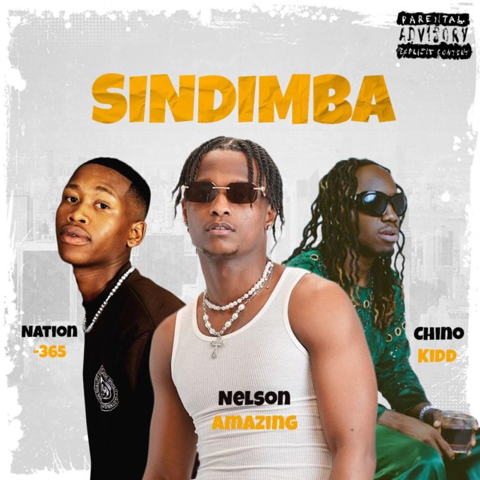 Nelson Amazing - Sindimba Ft Chino Kidd & Nation-365