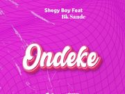 Shegy Boy – Ondeke Ft Bk Sande Shegy Boy - Ondeke Ft Bk Sande