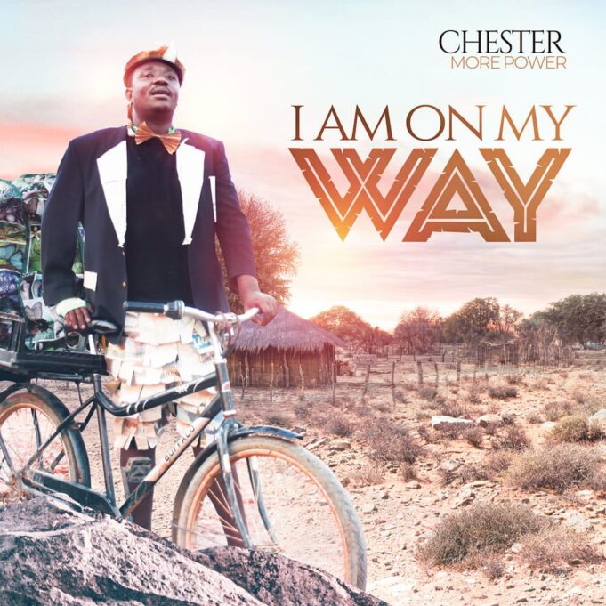 Chester More Power - Eondongana Nankwe (I Am On My Way)