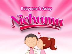 Robytone – Nichumu Ft Aslay Robytone - Nichumu Ft Aslay