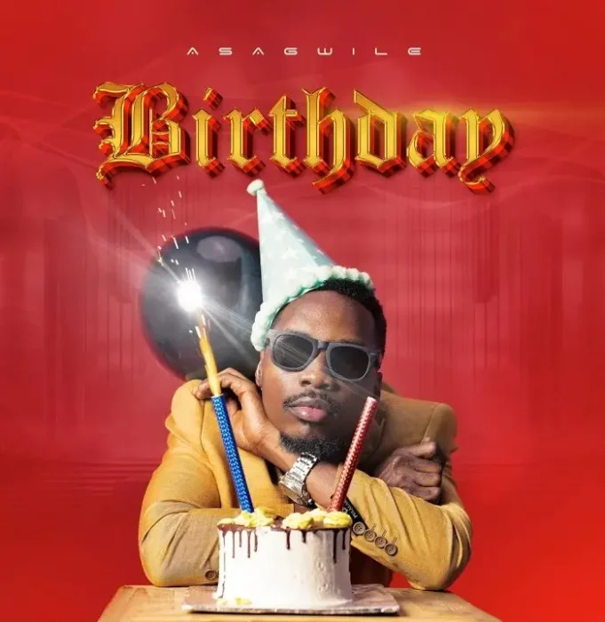 Asagwile - Birthday