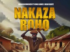 Bear Beatz – Nakaza Roho Ft Shaolin Mocker X King Kawe Bear Beatz - Nakaza Roho Ft Shaolin Mocker X King Kawe