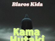 Blaros Kida – Kama Hutaki Basi Blaros Kida - Kama Hutaki Basi