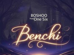 Boshoo – Benchi Ft One Six Boshoo - Benchi Ft One Six
