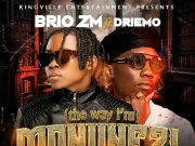 Brio Zm Ft Driemo – Moniinezi Brio Zm Ft Driemo - Moniinezi