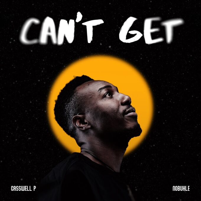 Casswell P - Can't Get Ft Nobuhle